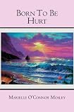 Born To Be Hurt