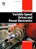 Practical Variable Speed Drives and Power Electronics (Practical Professional Books)