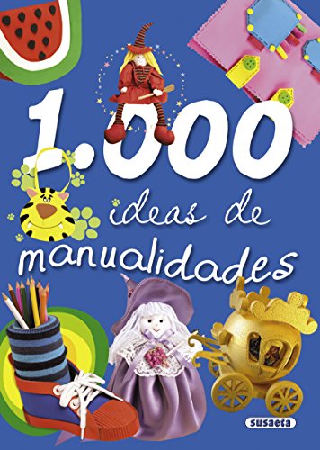 1000 ideas de manualidades (Spanish Edition)