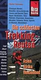 Die sch�nsten Trekking-Routen. Asien, Afrika, Neuseeland: Der Praxis-Ratgeber zur effektiven Planung und Vorbereitung