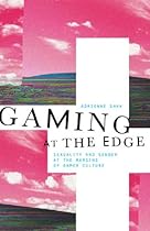 Gaming at the Edge: Sexuality and Gender at the Margins of Gamer Culture
