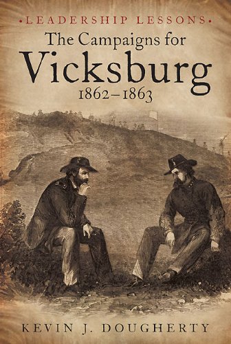 Campaigns for Vicksburg, 1862-63: Leadership Lessons