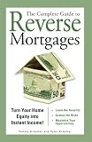 The Complete Guide to Reverse Mortgages: Turn Your Home Equity into Instant Income!