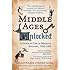 The Middle Ages Unlocked: A Guide to Life in Medieval England, 1050-1300