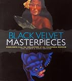 Books : Black Velvet Masterpieces: Highlights from the Collection of the Velveteria Museum