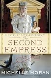 The Second Empress: A Novel of Napoleon’s Court