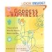 The Goddess of Happiness: A Down-to-Earth Guide for Heavenly Balance and Bliss