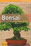 Bonsai: Schritt f&uuml;r Schritt zum Bonsaiprofi (GU PraxisRatgeber Garten) - Johann Kastner