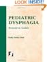 Pediatric Dysphagia Resource Guide (Singular Resource Guide Series)