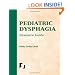 Pediatric Dysphagia Resource Guide (Singular Resource Guide Series)
