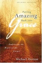 Putting Amazing Back into Grace: Embracing the Heart of the Gospel