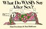 What do WASPs say after sex?