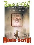 Denzel Washington BOOK OF ELI Movie Script! – Great Read!