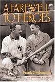 A Farewell to Heroes (Writing Baseball)