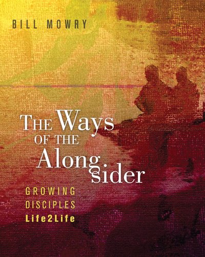 The Ways of the Alongsider: Growing Disciples Life2Life