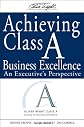 Achieving Class A Business Excellence: An Executive's Perspective (The Oliver Wight Companies)