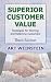 Superior Customer Value: Strategies for Winning and Retaining Customers, Third Edition