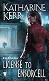 License to Ensorcell: License to Ensorcell Series, Book 1