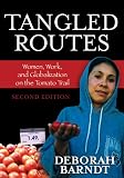 Tangled Routes: Women, Work, and Globalization on the Tomato Trail