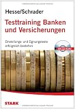 Testtraining Beruf & Karriere: Testtraining Banken und Versicherungen: Einstellungs- und Eignungstests erfolgreich bestehen - J&uuml;rgen Hesse, Hans Christian Schrader