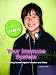 Your Immune System: Protecting Yourself Against Infection and Illness (Healthy Habits)