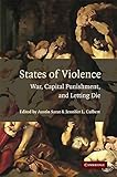 States of violence : war, capital punishment, and letting die