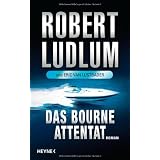 Das Bourne Attentatvon "Robert Ludlum"