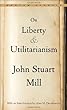 On Liberty and Utilitarianism (Bantam Classics)