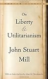 On Liberty and Utilitarianism (Bantam Classics)