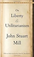On Liberty and Utilitarianism (Bantam Classics)