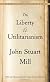 Utilitarianism and On Liberty (The Meridian British Philosophers Series)