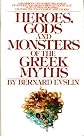 Heroes, gods and monsters of the Greek myths