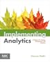 Implementing Analytics: A Blueprint for Design, Development, and Adoption