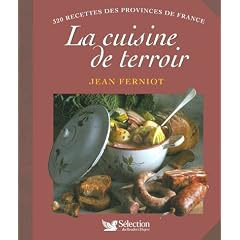 La cuisine de terroir : 320 Recettes des provinces de France