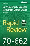 MCTS 70-662 Rapid Review: Configuring Microsoft Exchange Server 2010