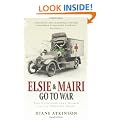 Elsie and Mairi Go to War: Two Extraordinary Women on the Western Front