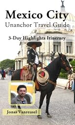 Mexico City Unanchor Travel Guide - 3-Day Highlights Itinerary