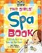 The Girls' Spa Book: 20 Dreamy Ways to Relax and Feel Great (Girl Zone)