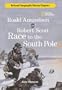 History Chapters: Roald Amundsen and Robert Scott Race to the South Pole