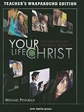 Your Life in Christ: Foundations of Catholic Morality: Teacher's Wraparound Edition