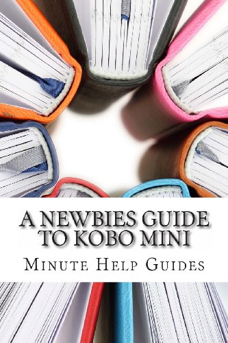 A Newbies Guide to Kobo Mini: The Unofficial Guide