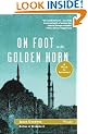 On Foot to the Golden Horn: A Walk to Istanbul