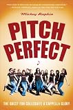 Pitch Perfect: The Quest for Collegiate A Cappella Glory