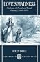 Love's Madness: Medicine, the Novel, and Female Insanity, 1800-1865