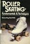Roller Skating: Fundamentals and Techniques