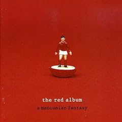 Manchester United - the Red Album: a Mancunian Fantasy_