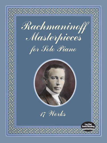Rachmaninoff Masterpieces for Solo Piano: 17 Works (Dover Music for Piano) by Rachmaninoff, Serge, Classical Piano Sheet Music (2004) Paperback