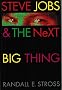 Steve Jobs and the Next Big Thing
