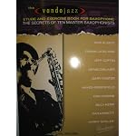 The Vandojazz Etude and Exercise Book for Saxophone (The Secrets of Ten Master Saxophonists: Don Aliquo, Frank Catalano, Jeff Coffin, Denis Diblasio, Gary Foster, Hayes Greenfield, Dan Higgins, Billy Kerr, Dan Moretti, Harry Skoler) book cover