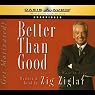 Better Than Good: Creating a Life You Can't Wait to Live